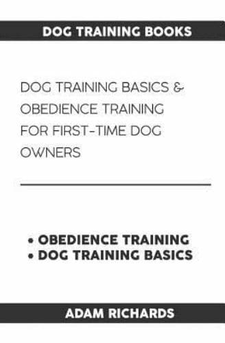 Dog Training Books: Dog Training Basics & Obedience Training for First ...