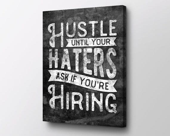 Hustle Until Your Haters Ask If You're Hiring - Canvas Wall Art ...