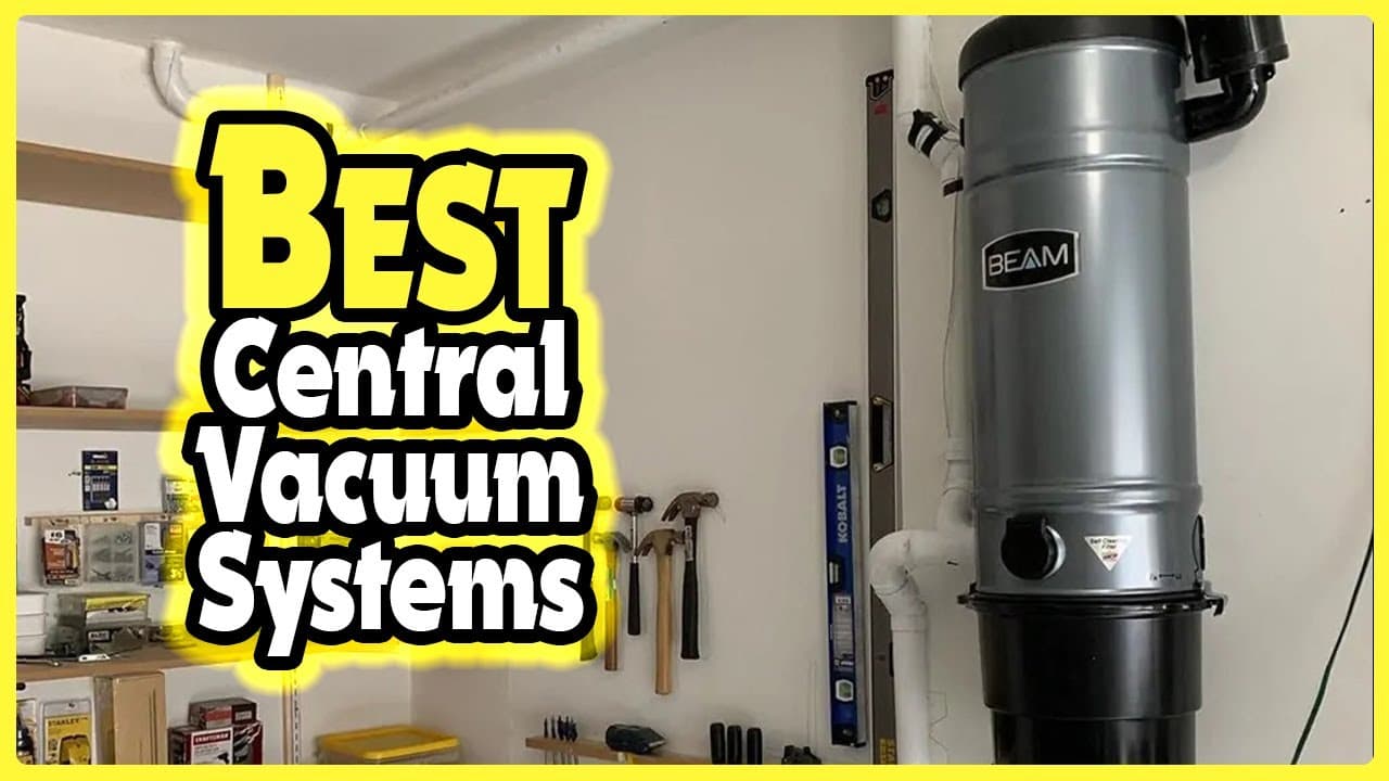 Best Central Vacuum System: Unrivaled Suction Power! - Vacuum Post