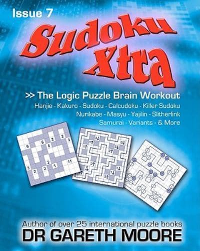 Sudoku Xtra Issue 7 : The Logic Puzzle Brain Workout by Gareth Moore ...