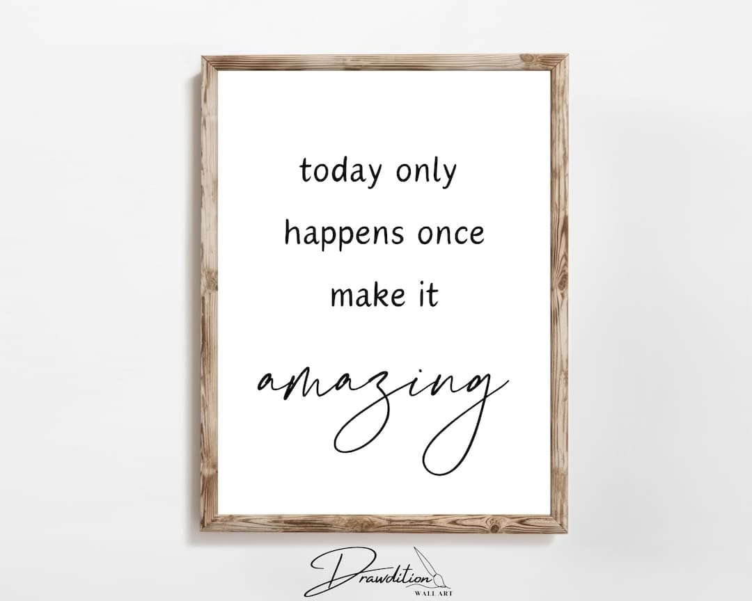 Make Today Amazing Wall Art DIGITAL DOWNLOAD Inspirational Quote ...
