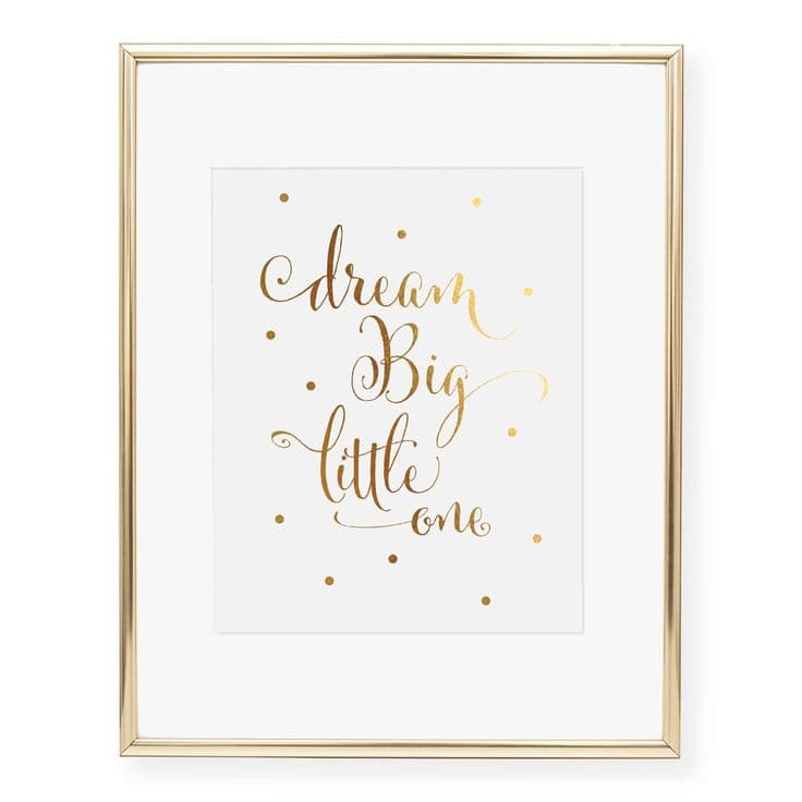 Dream Big Little One Foil Art Print | Gold foil art print, Foil art ...