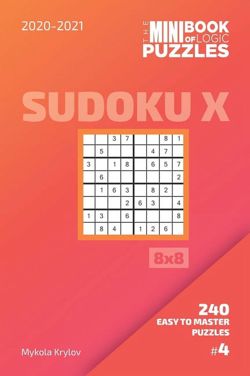 Sudoku X Puzzle Book 8x8: The Mini Book Of Logic Puzzles 2020-2021 ...