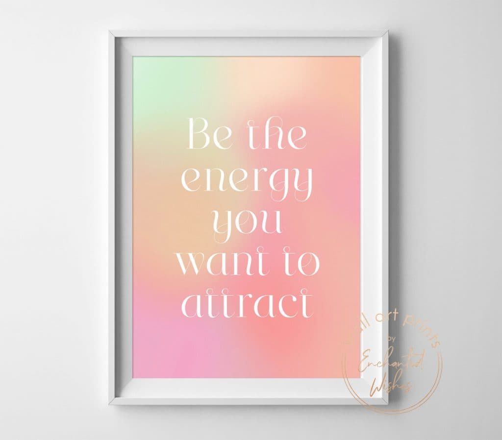 Be The Energy You Want to Attract Print - Pastel Gradient Wall Art